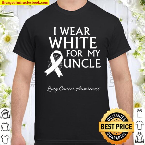 White For Uncle Lung Cancer Awareness Survivor White Ribbon Shirt
