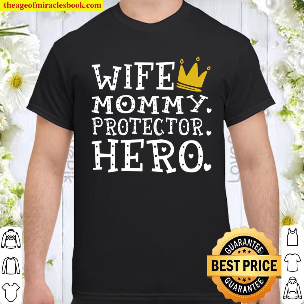 Wife Mommy Protector Hero Shirt