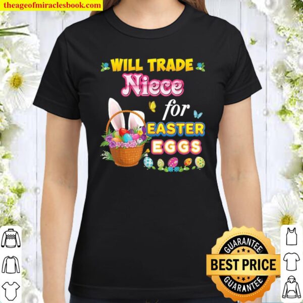 Will Trade Niece For Easter Eggs Family Matching Easter Classic Women T-Shirt