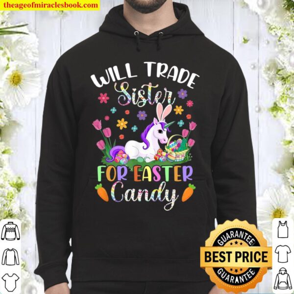 Will Trade Sister For Easter Candy Unicorn Easter Hoodie