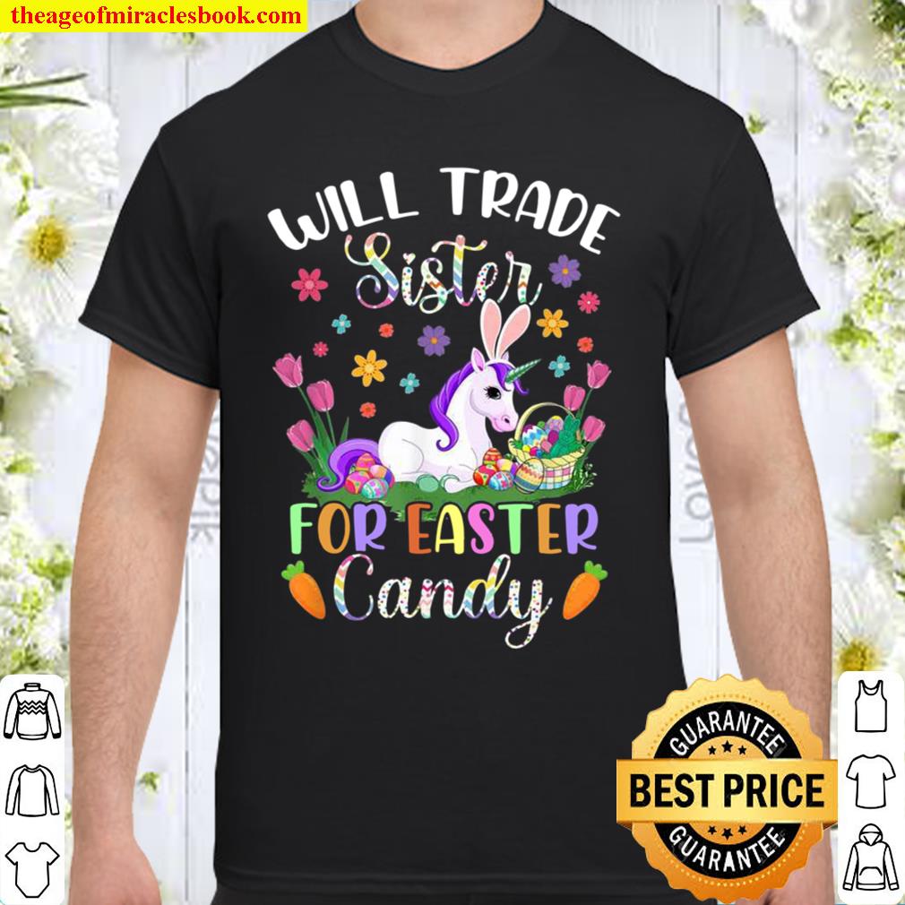 Will Trade Sister For Easter Candy Unicorn Easter Shirt
