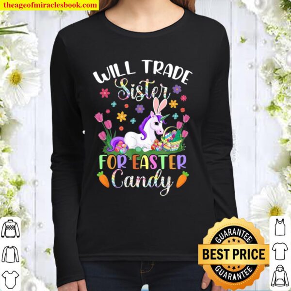 Will Trade Sister For Easter Candy Unicorn Easter Women Long Sleeved