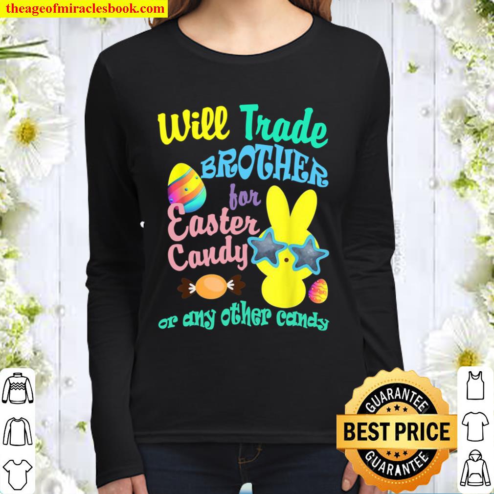 Will trade Brother for Easter Candy or any other Candy Girls Women Long Sleeved