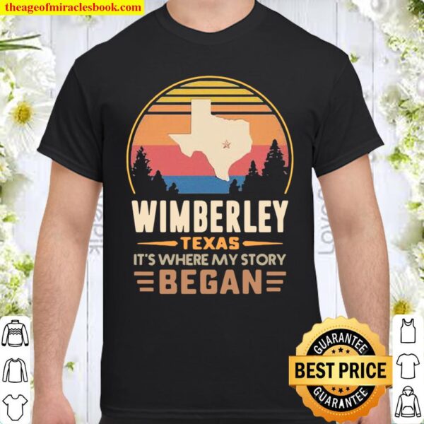Wimberley Texas It’s Where My Story Began Vintage Shirt