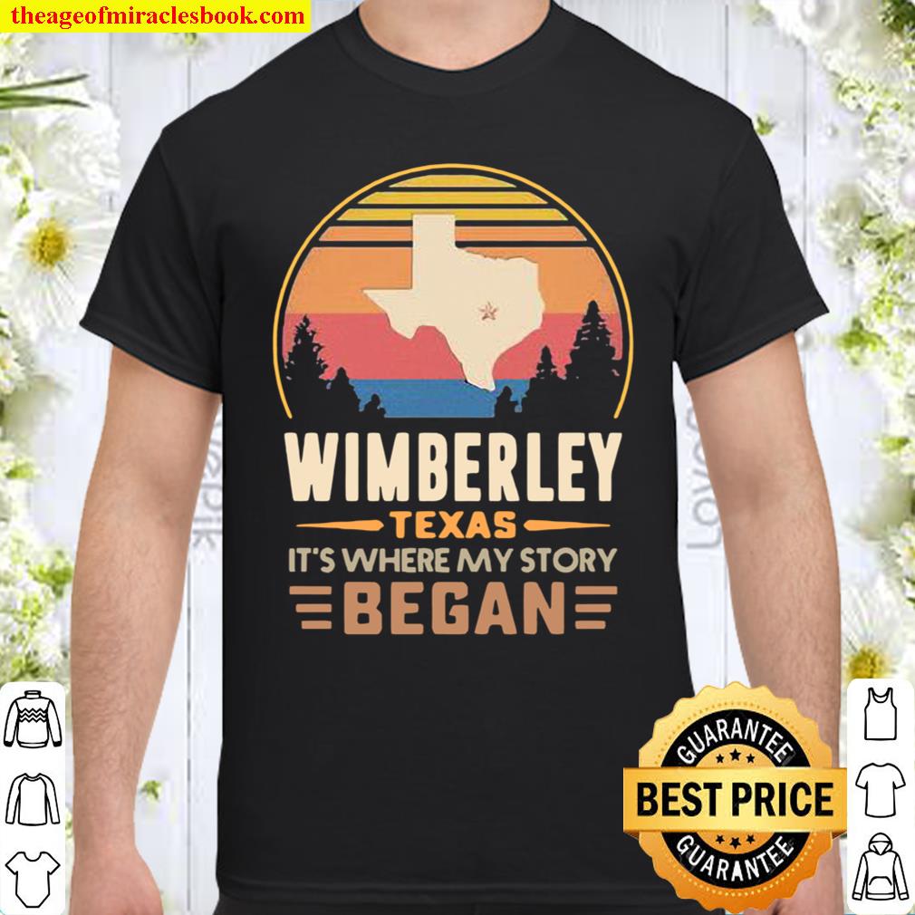 Wimberley Texas It’s Where My Story Began Vintage shirt, hoodie, tank top, sweater