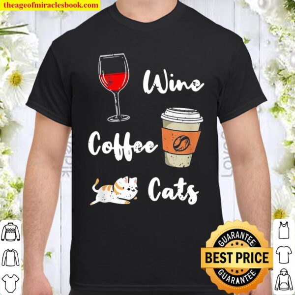 Wine Coffee Cats Vintage Shirt