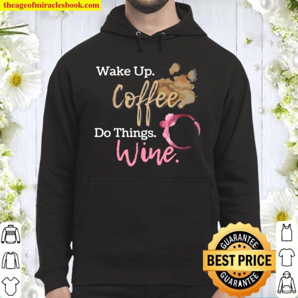 Wine and Coffee Mother’s Day For Mom Hoodie