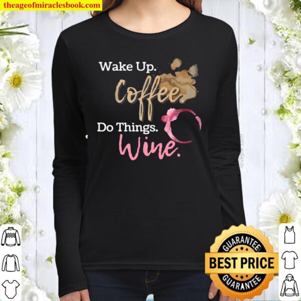 Wine and Coffee Mother’s Day For Mom Women Long Sleeved