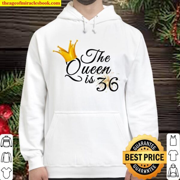 Womens 36th Birthday Ideas For Her Fabulous The Queen Is 36 Hoodie