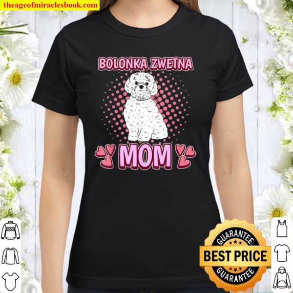 Womens Bolonka Zwetna Mom Mommy Mother’s Day Bolonka Zwetna Classic Women T-Shirt