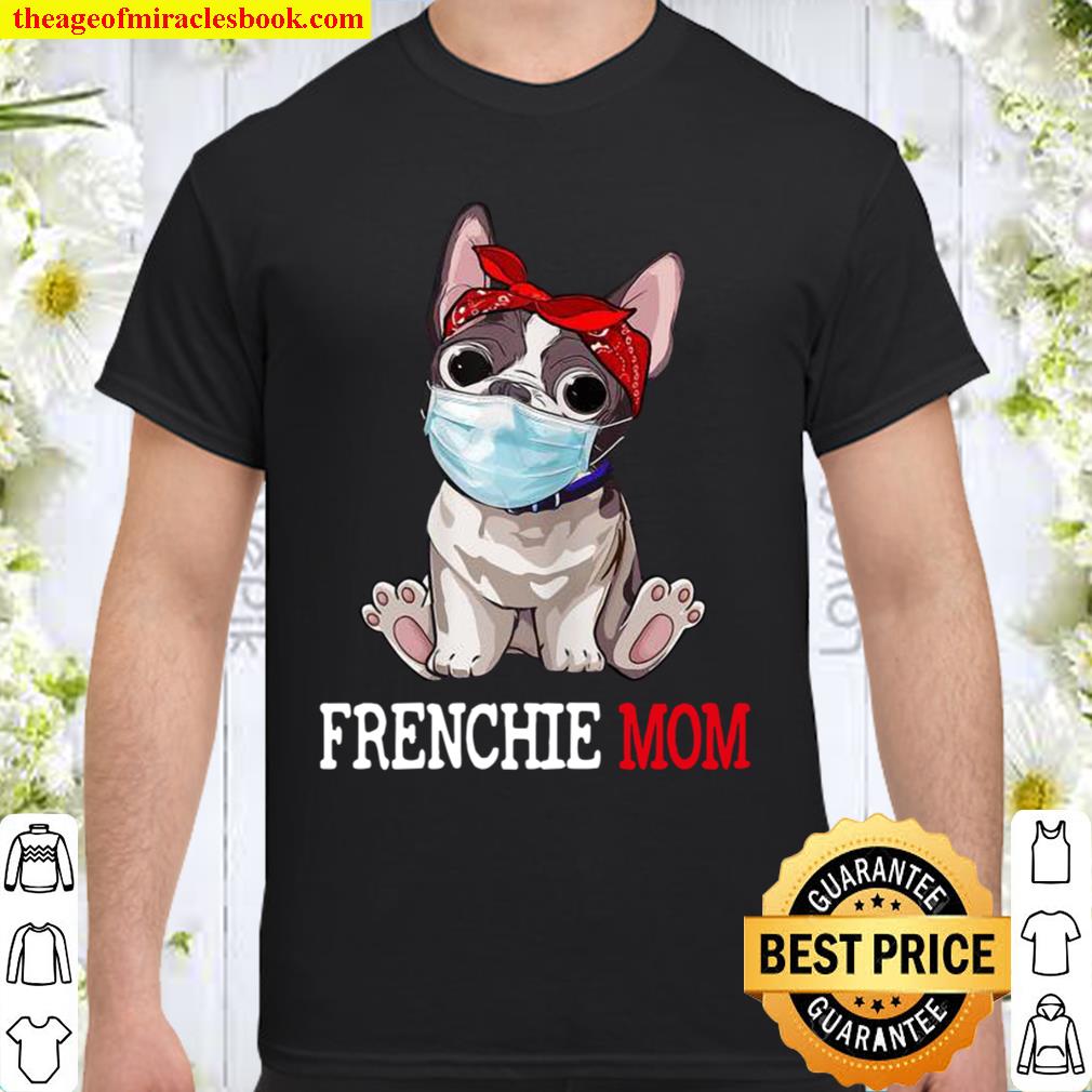 Womens Cute Frenchie Mom Frenchie Dog Mom Shirt Mother’s Day 2021 Shirt, Hoodie, Long Sleeved, SweatShirt