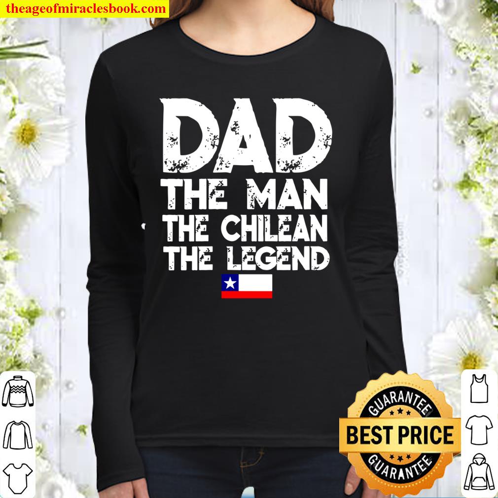 Womens Flagcastle Dad The Chilean Legend Father’s Chile Women Long Sleeved