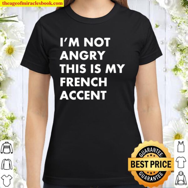 Womens French Accent France Saying Voice Classic Women T-Shirt