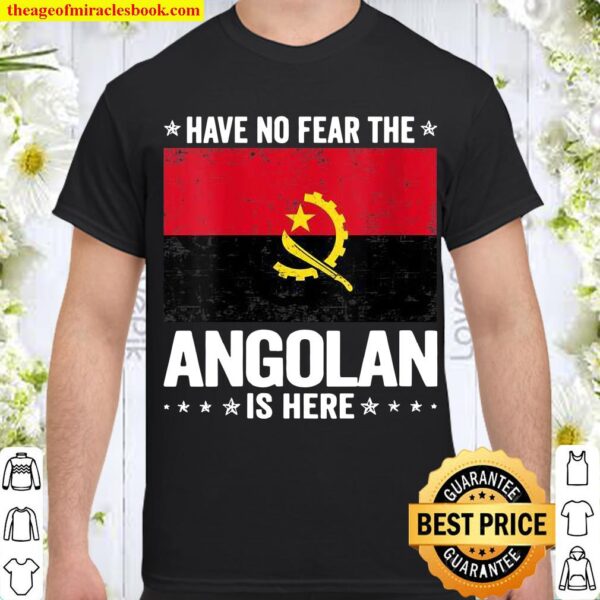 Womens Have No Fear The Angolan Is Here Angola Flag Shirt