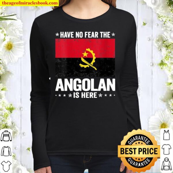 Womens Have No Fear The Angolan Is Here Angola Flag Women Long Sleeved