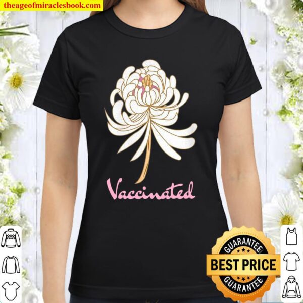 Womens I Am Vaccinated Pink White Flower Garden Vintage Distressed Classic Women T-Shirt