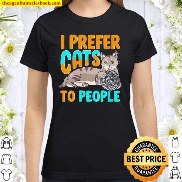 Womens I Prefer Cats To People Cat Person Classic Women T-Shirt