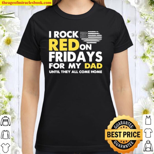 Womens I Wear Red On Fridays For My Dad Remember Deployed Classic Women T-Shirt