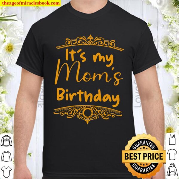 Womens It’s my Mom’s Birthday Shirt