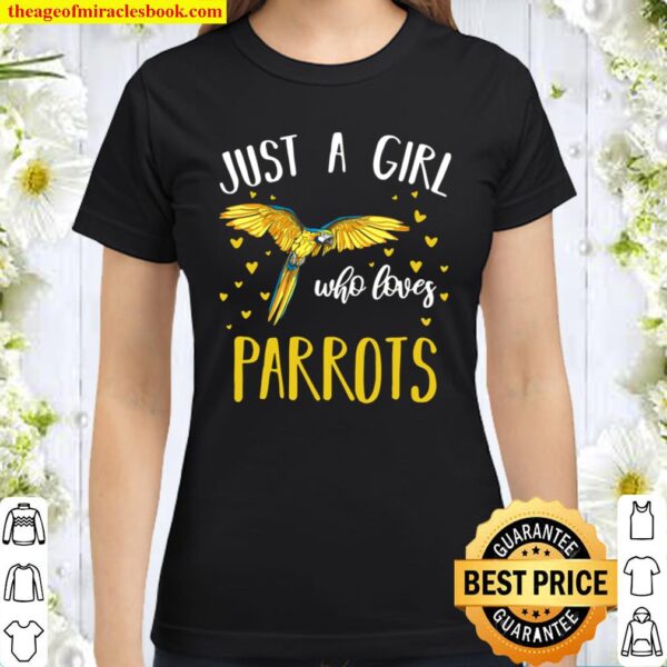 Womens Just A Girl Who Loves Parrots Birds Cute Parrot Classic Women T-Shirt