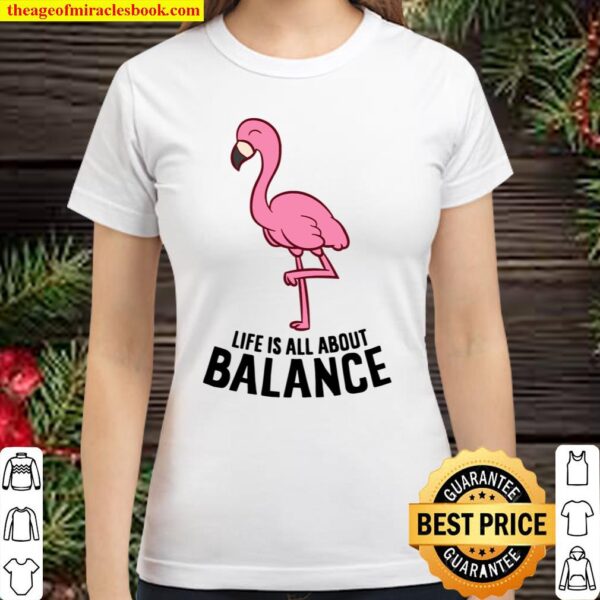Womens Life Is All About Balance Funny Flamingo Girl Love Flamingos V- Classic Women T-Shirt