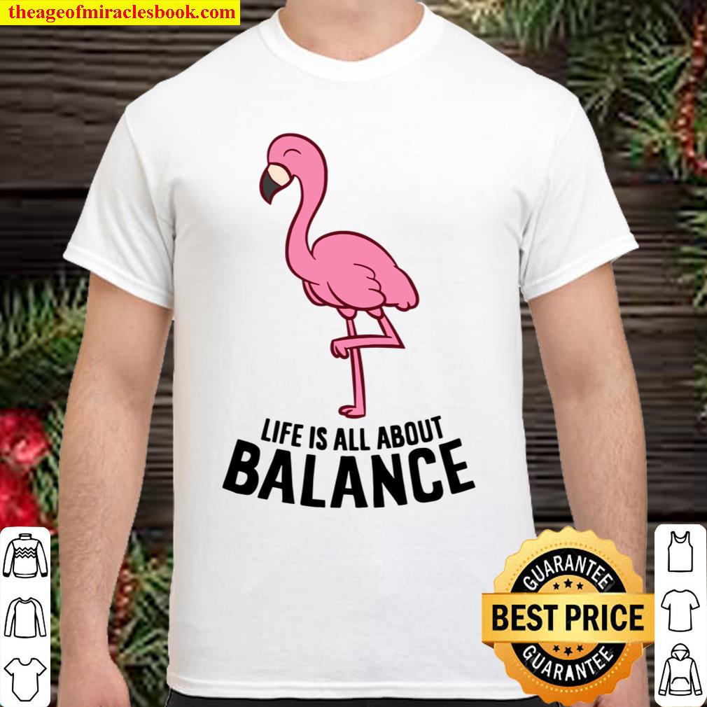 Womens Life Is All About Balance Funny Flamingo Girl Love Flamingos Shirt, Hoodie, Tank top, Sweater