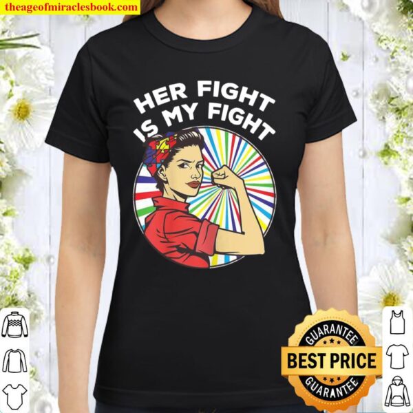Womens Mom _ Daughter Autism Awareness 2021 Her Fight Is My Fight Classic Women T-Shirt