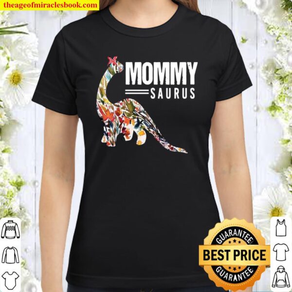 Women’s Mommy Saurus Mommy Saurus Rex Dinosaur Classic Women T-Shirt