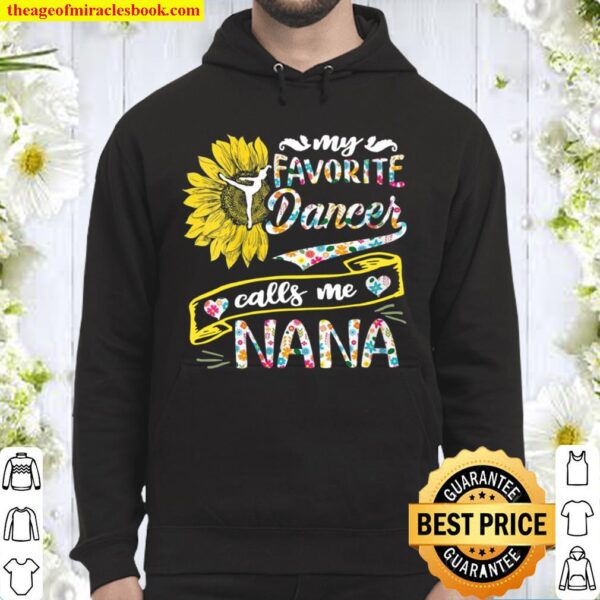 Womens My Favorite Dancer Calls Me Nana Sunflower Hoodie