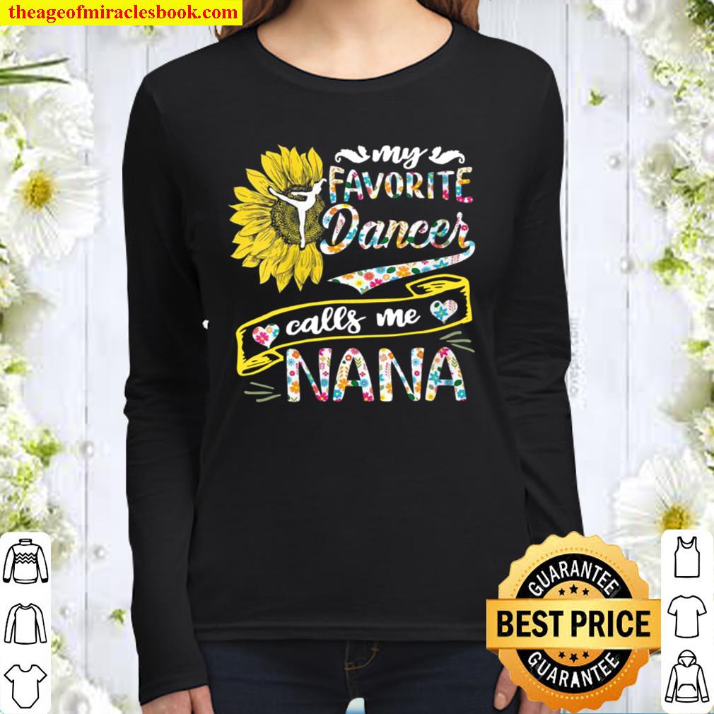 Womens My Favorite Dancer Calls Me Nana Sunflower Women Long Sleeved