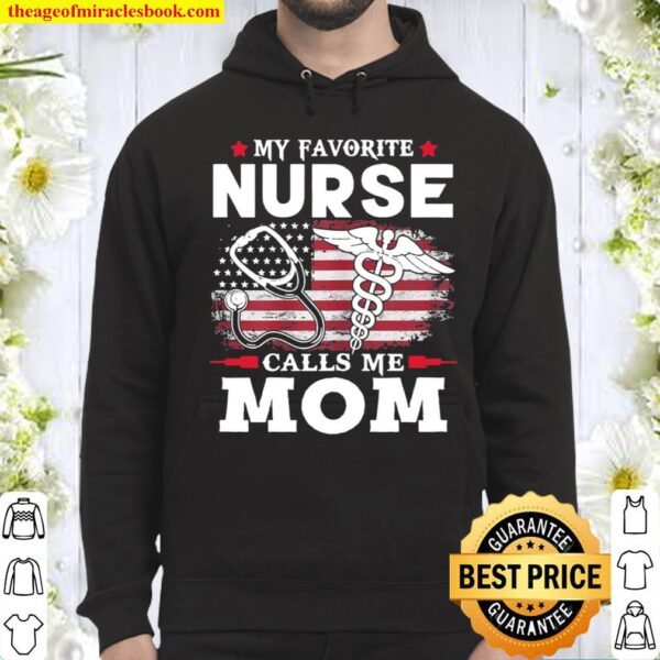 Womens My Favorite Nurse Calls Me Mom USA Flag Mother’s Day Hoodie