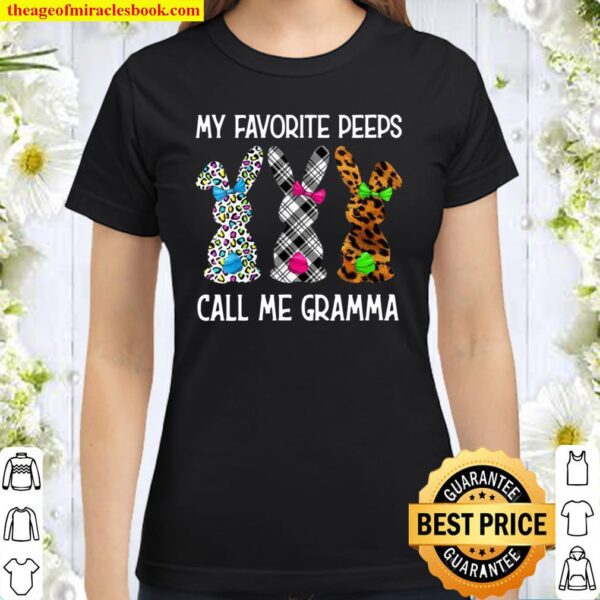 Womens My Favorite Peeps Call Me Gramma Easter Basket Stuffer Fun Classic Women T-Shirt
