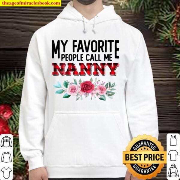 Womens My Favorite People Call Me Nanny Mother’s Day Hoodie