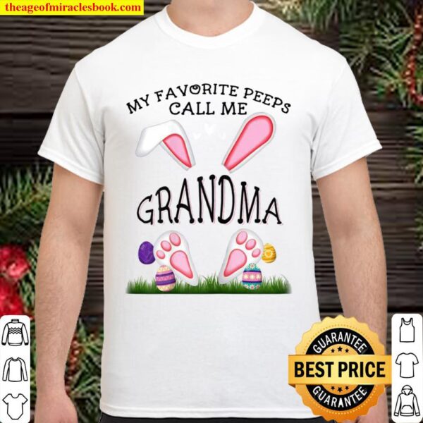 Womens My favorite peeps call me Grandma Easter Day Cute Bunny Shirt