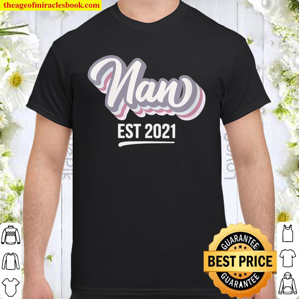Womens Nan Est 2021 Shirt, Hoodie, Long Sleeved, SweatShirt