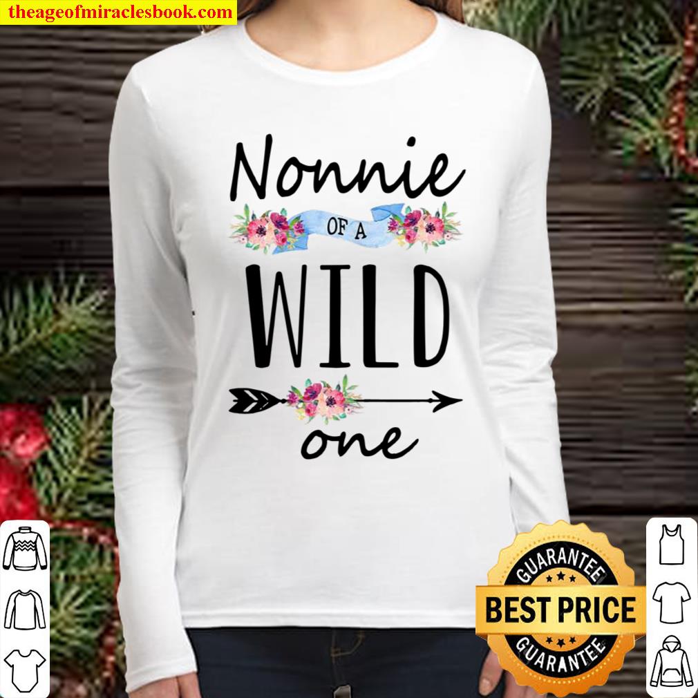 Womens Nonnie Of A Wild One 1St Birthday First Thing Nonnie Women Long Sleeved