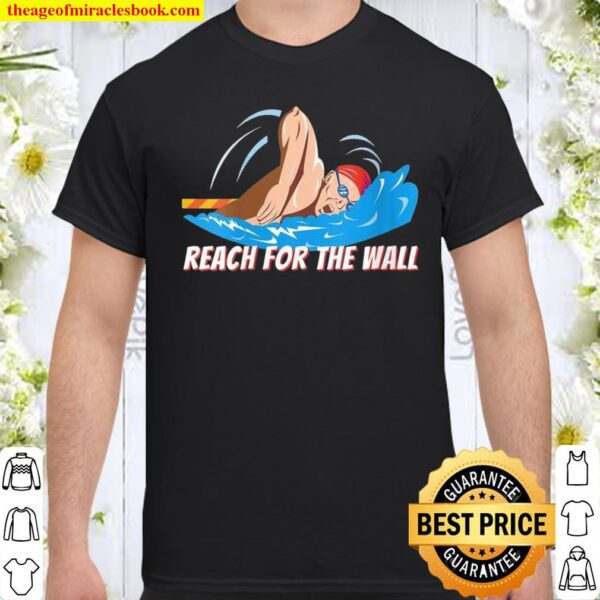 Womens Reach For The Wall Swimming Swimmer Water Sports Swim Shirt