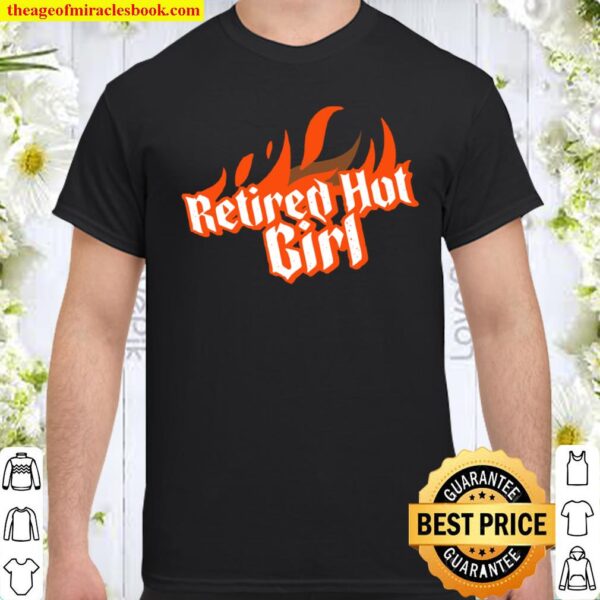 Womens Retired Hot Girl Novelty Retirement Shirt