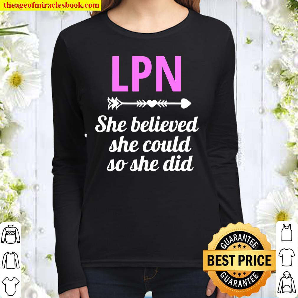 Womens She Believed LPN Nursing Student Licensed Practical Nurse Women Long Sleeved