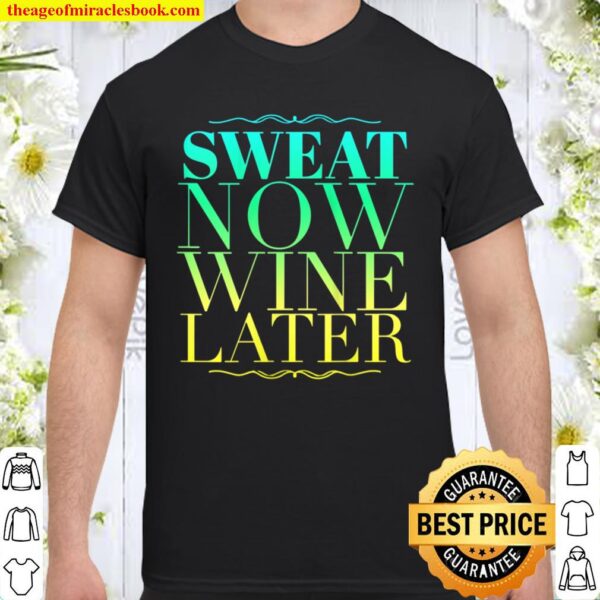Womens Sweat Now Wine Later Workout Exercise Yoga Shirt