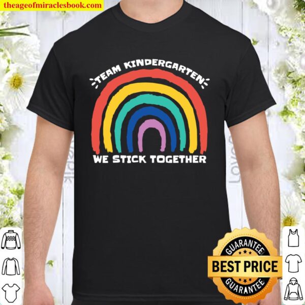 Womens TEAM KINDERGARTEN We Stick Together Rainbow Teacher Student Shirt