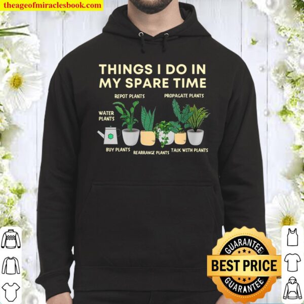 Womens Things I Do In My Spare Time Plants Gardener Gardening Hoodie
