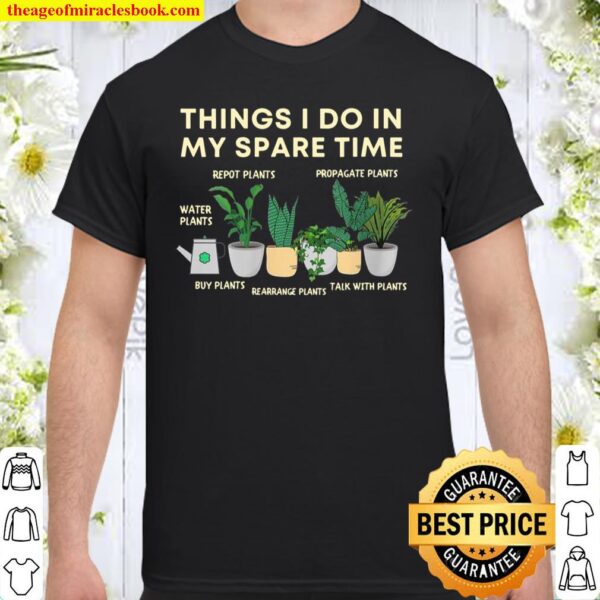 Womens Things I Do In My Spare Time Plants Gardener Gardening Shirt