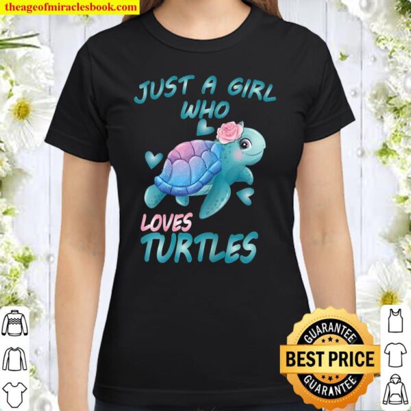 Womens Turtle Ocean Just A Girl Who loves the Turtles Classic Women T-Shirt