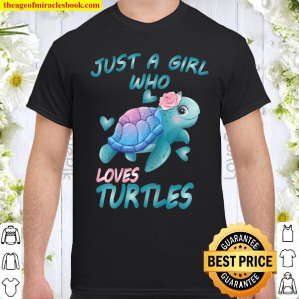 Womens Turtle Ocean Just A Girl Who loves the Turtles Shirt