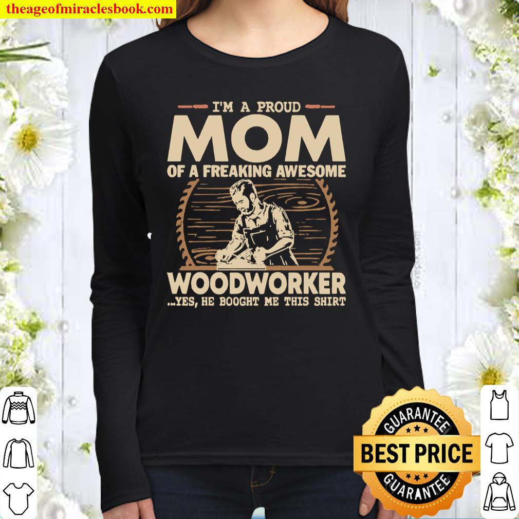 Woodworker’s Mom Great gift for coming Mother’s Day 2021 Women Long Sleeved