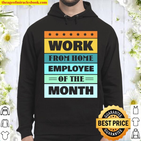Work From Home Employee Of The Month Office For Men Women Hoodie