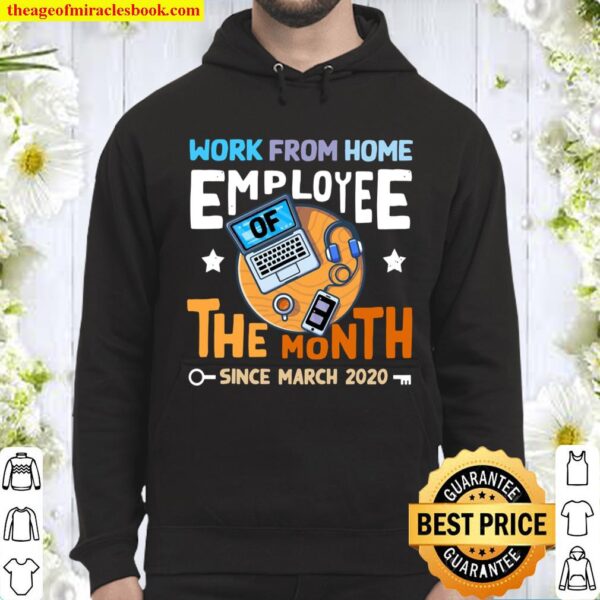 Work From Home Employee Of The Month Since March 2020 Ver2 Hoodie