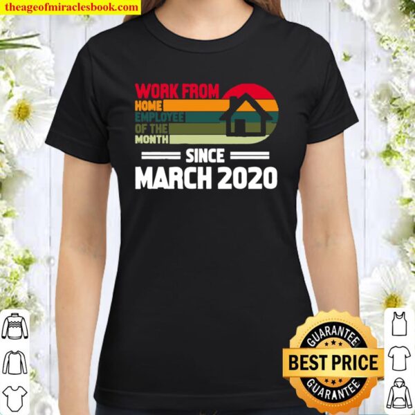 Work From Home Employee Of The Month Since March 2020 Vintage Retro Ve Classic Women T-Shirt