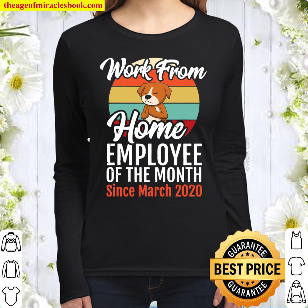 Work From Home Employee Of The Month Since March 2020 Women Long Sleeved